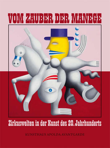 Vom Zauber der Manege©Kunsthaus Apolda Avantgarde