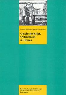 Geschichtsbilder. Ortsjubiläen in Hessen (978-3-89445-163-9)