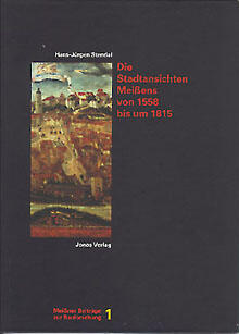 Die Stadtansichten Meißens von 1558 bis um 1815 (978-3-89445-205-6)