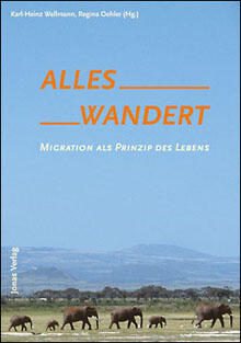 Alles wandert - Migration als Prinzip des Lebens