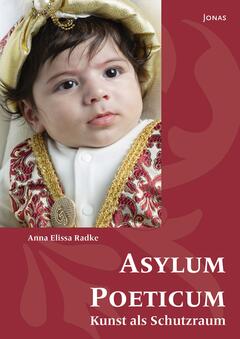 Asylum Poeticum – Kunst als Schutzraum