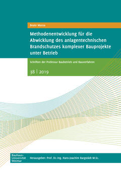 Methodenentwicklung für die Abwicklung des anlagentechnischen Brandschutzes komplexer Bauprojekte unter Betrieb