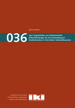 Zum Tragverhalten von Polymermörtel-Klebverbindungen für die Anwendung bei Straßenbrücken in Holz-Beton-Verbundbauweise