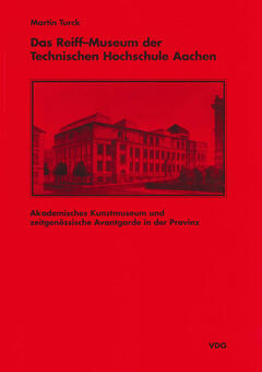 Das Reiff-Museum der Technischen Hochschule Aachen