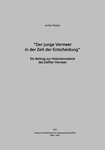 Der junge Vermeer in der Zeit der Entscheidung