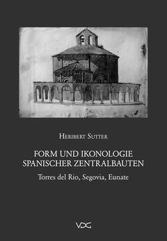 Form und Ikonologie spanischer Zentralbauten