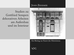 Studien zu Gottfried Sempers dekorativen Arbeiten am Außenbau und im Interieur