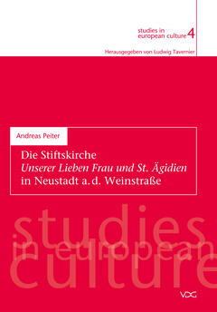 Die Stiftskirche ‚Unserer Lieben Frau und St. Ägidien‘ in Neustadt a. d. Weinstraße