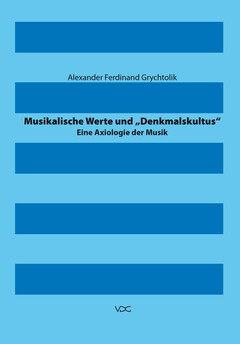 Musikalische Werte und „Denkmalskultus“