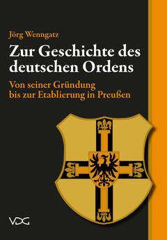 Zur Geschichte des Deutschen Ordens