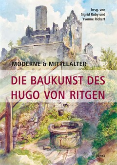 Moderne & Mittelalter. Die Baukunst des Hugo von Ritgen