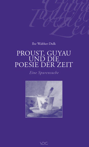 Proust, Guyau und die Poesie der Zeit