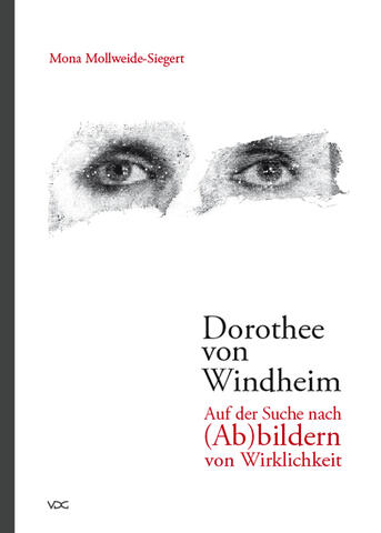 Dorothee  von Windheim. Auf der Suche  nach (Ab)bildern von Wirklichkeit